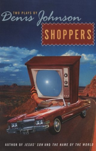 9780060934408: Shoppers: Two Plays by Denis Johnson