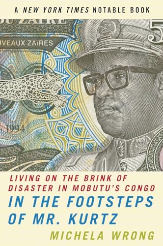 9780060934439: In the Footsteps of Mr. Kurtz: Living on the Brink of Disaster in Mobutu's Congo