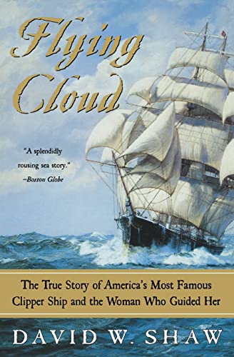 Beispielbild fr Flying Cloud : The True Story of America's Most Famous Clipper Ship and the Woman Who Guided Her zum Verkauf von Better World Books