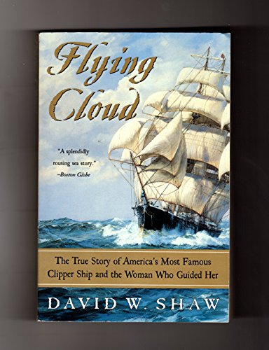 Stock image for Flying Cloud: The True Story of America's Most Famous Clipper Ship and the Woman Who Guided Her for sale by HPB Inc.