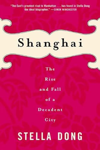 9780060934811: Shanghai: The Rise and Fall of the Decadent City 1842-1949: The Rise and Fall of a Decadent City
