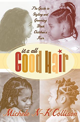 9780060934873: It's All Good Hair: The Guide to Styling and Grooming Black Childrens Hair