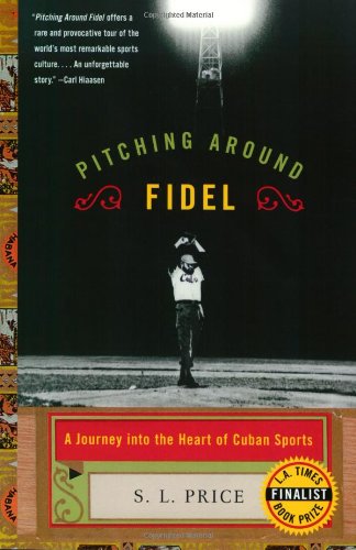 9780060934927: Pitching Around Fidel: A Journey into the Heart of Cuban Sports