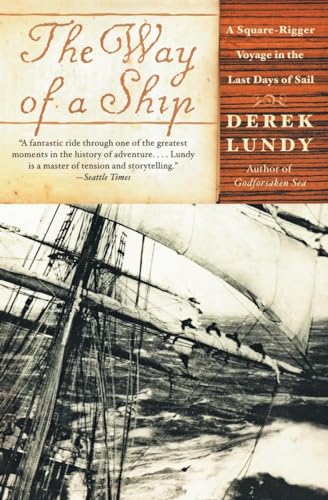 Imagen de archivo de The Way of a Ship: A Square-Rigger Voyage in the Last Days of Sail a la venta por Once Upon A Time Books