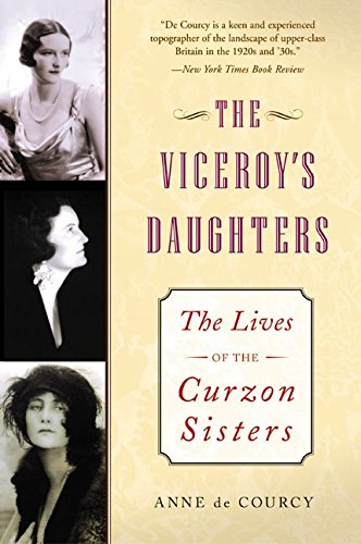 Beispielbild fr The Viceroy's Daughters: The Lives of the Curzon Sisters zum Verkauf von Wonder Book