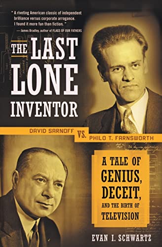 Stock image for The Last Lone Inventor: A Tale of Genius, Deceit, and the Birth of Television for sale by Goodwill of Colorado