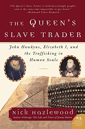 Beispielbild fr The Queen's Slave Trader: John Hawkyns, Elizabeth I, and the Trafficking in Human Souls zum Verkauf von BooksRun