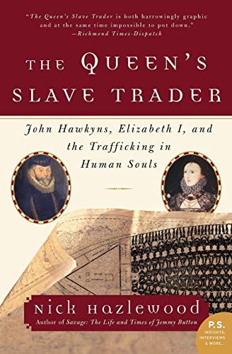 9780060935696: The Queen's Slave Trader: John Hawkyns, Elizabeth I, and the Trafficking in Human Souls