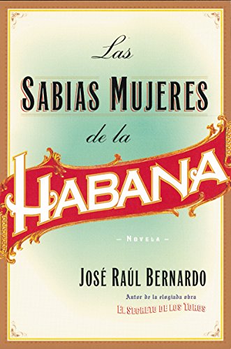 9780060936167: Las Sabias Mujeres de la Habana: Novela