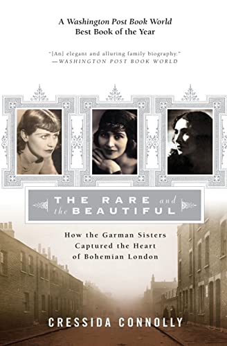 Stock image for The Rare and the Beautiful: How the Garman Sisters Captured the Heart of Bohemian London for sale by Books From California