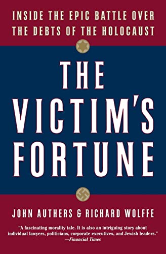 Imagen de archivo de The Victim's Fortune : Inside the Epic Battle over the Debts of the Holocaust a la venta por Better World Books: West