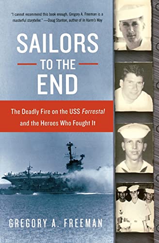 Imagen de archivo de Sailors to the End: The Deadly Fire on the USS Forrestal and the Heroes Who Fought It a la venta por Gulf Coast Books