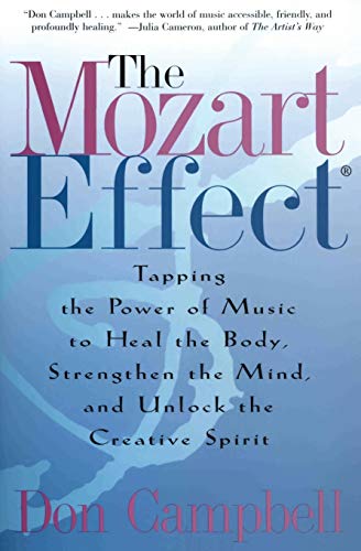 Beispielbild fr The Mozart Effect: Tapping the Power of Music to Heal the Body, Strengthen the Mind, and Unlock the Creative Spirit zum Verkauf von Wonder Book