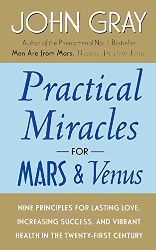 Stock image for Practical Miracles for Mars & Venus: Nine Principles for Lasting Love, Increasing Success, and Bibrant Health in the Twenty-First Century for sale by Top Notch Books