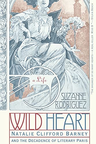 Stock image for Wild Heart: A Life: Natalie Clifford Barney and the Decadence of Literary Paris for sale by HPB-Diamond