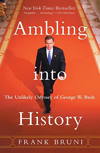 9780060937829: Ambling Into History: The Unlikely Odyssey of George W. Bush
