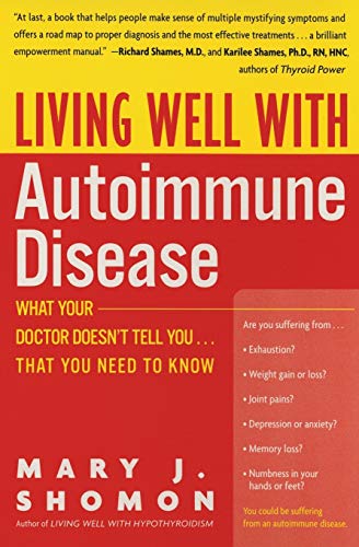 Imagen de archivo de Living Well With Autoimmune Disease: What Your Doctor Doesn't Tell You-- That You Need to Know (Living Well (Collins)) a la venta por Chiron Media