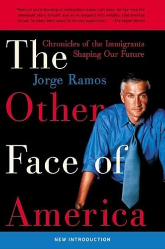 Imagen de archivo de The Other Face of America: Chronicles of the Immigrants Shaping Our Future a la venta por SecondSale