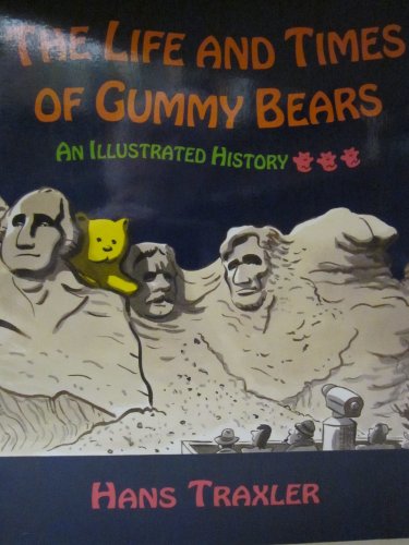 Imagen de archivo de The Life and Times of Gummy Bears : An Illustrated History a la venta por Better World Books