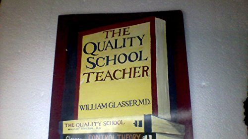 Imagen de archivo de The Quality School Teacher: Specific Suggestions for Teachers Who Are Trying to Implement the Lead-Management Ideas of the Quality School in Their C a la venta por SecondSale