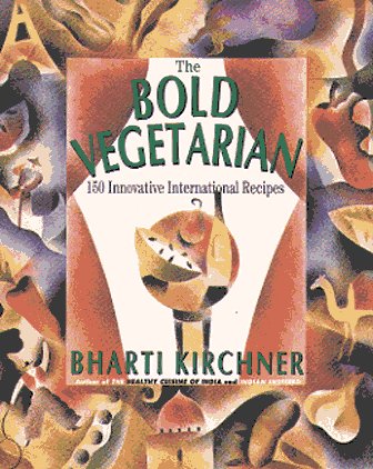 Stock image for The Bold Vegetarian : 150 Inspired International Recipes for sale by Better World Books