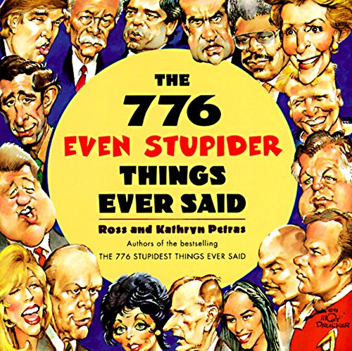 Stock image for The 776 Even Stupider Things Ever Said for sale by Wonder Book