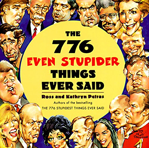Stock image for The 776 Even Stupider Things Ever Said for sale by OwlsBooks