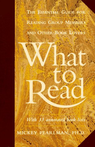 Beispielbild fr What to Read: The Essential Guide for Reading Group Members and Other Book Lovers zum Verkauf von 2Vbooks