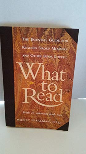 Imagen de archivo de What to Read: The Essential Guide for Reading Group Members and Other Book Lovers a la venta por 2Vbooks