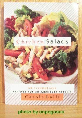Chicken Salads: 60 Scrumptious Recipes For An American Classic.