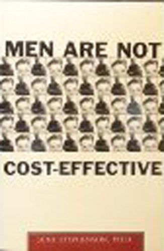 Stock image for Men Are Not Cost-Effective: Male Crime in America for sale by SecondSale