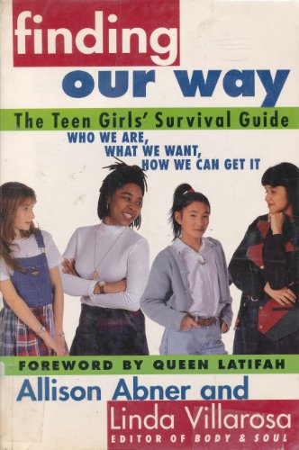 Beispielbild fr Finding Our Way: The Teen Girls' Survival Guide zum Verkauf von ThriftBooks-Atlanta