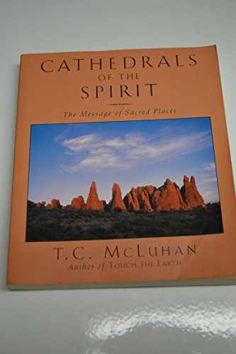 Stock image for Cathedrals of the Spirit : The Messages of Sacred Places for sale by Better World Books