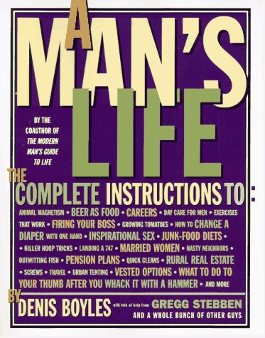 Stock image for A Man's Life: The Complete Instructions for sale by SecondSale