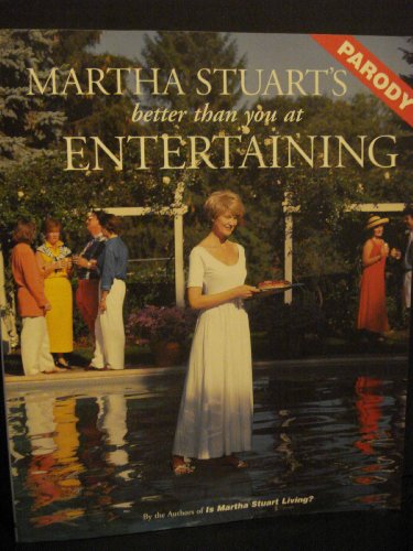 Beispielbild fr Martha Stuart's Better Than You at Entertaining : (A Parody) zum Verkauf von Better World Books