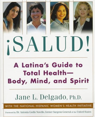 Imagen de archivo de ¡Sauld! : A Latina's Guide to Total Health - Body, Mind, and Spirit a la venta por Better World Books: West