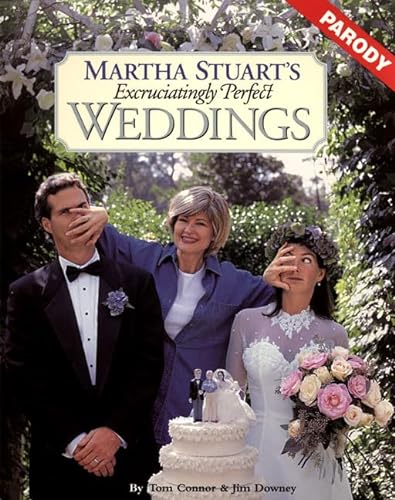 Stock image for Martha Stuarts Excruciatingly Perfect Weddings for sale by Blue Vase Books