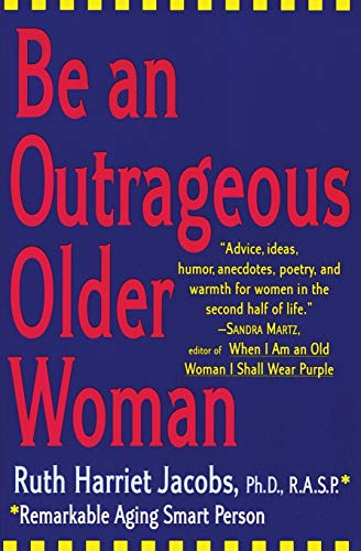 Beispielbild fr Be an Outrageous Older Woman zum Verkauf von Wonder Book