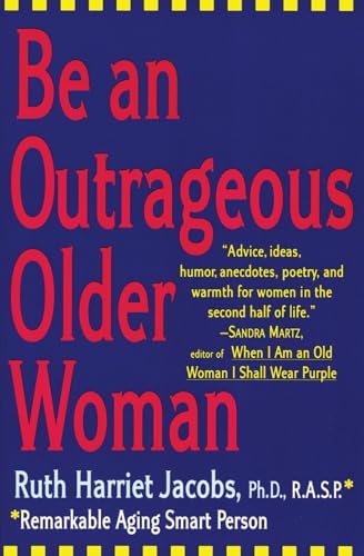 Stock image for Be an Outrageous Older Woman for sale by Isle of Books