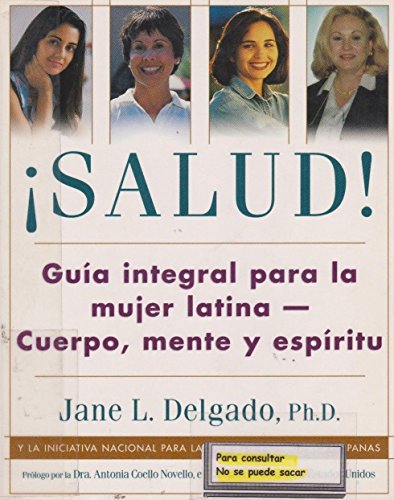 Beispielbild fr Salud! : Guia Integral Para la Mujer Latina - Cuerpo, Mente y Espiritu zum Verkauf von Better World Books