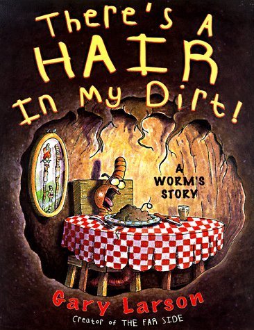 9780060952686: THERE'S A HAIR IN MY DIRT! - A WORM'S STORY