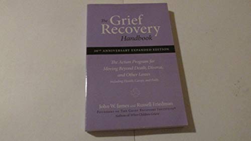 Beispielbild fr The Grief Recovery Handbook : The Action Program for Moving Beyond Death Divorce, and Other Losses zum Verkauf von SecondSale