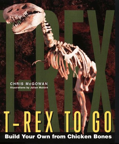 9780060952815: T-Rex to Go: Build Your Own from Chicken Bones; Foolproof Instructions For Budding Paleontologists