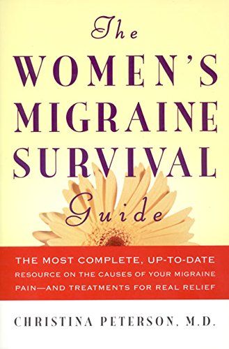 Imagen de archivo de The Women's Migraine Survival Guide : The Most Complete, up-To-date Resource on the Causes of Your Migraine Pain--and Treatments for Real Relief a la venta por Better World Books