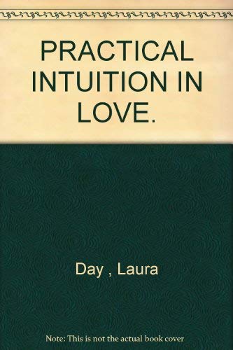 Beispielbild fr Practical Intuition in Love: Start a Journey Through Pleasure to the Love of Your Life zum Verkauf von ThriftBooks-Dallas