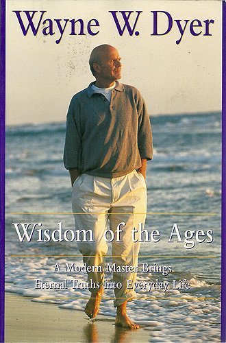 9780060953270: Wisdom of the Ages: Modern Interpretations of the Greatest Thoughts in History/Intl Ed