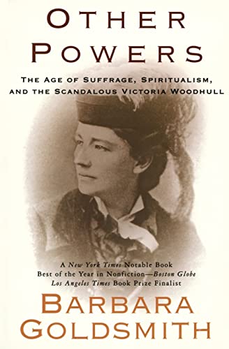 9780060953324: Other Powers: the Age of Suffrage, Spiritualism, and the Scandalous Victoria Woodhull