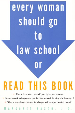 Every Woman Should Go To Law School Or Read This Book