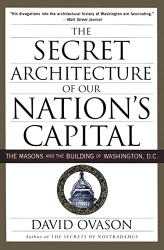 9780060953683: The Secret Architecture of Our Nation's Capital: The Masons and the Building of Washington, D.C.