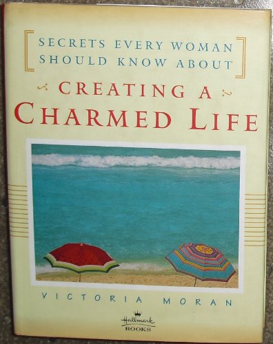 Beispielbild fr Creating A Charmed Life: Secrets Every Woman Should Know About, Hallmark edition zum Verkauf von SecondSale